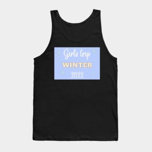 Girls trip winter 2022 Tank Top